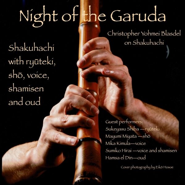Cover art for Night of the Garuda: Shakuhachi with Ryūteki, Shō, Voice, Shamisen and Oud